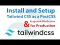 Install and Setup Tailwind CSS as a PostCSS Purge and Minification for Production