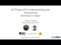All Things ViTs CVPR 2023 Tutorial Hila Chefer and Sayak Paul