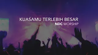 Download NDC Worship - KuasaMu Terlebih Besar (Live Performance) MP3