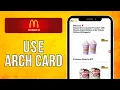 How To Use Arch Card on McDonalds App 2025 New Update