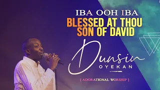dunsin oyekan iba ooh iba adorational medley worship 