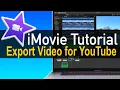iMovie Tutorial - How to Export a for YouTube