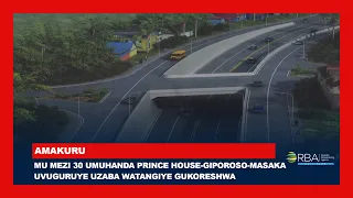 Mu mezi 30 Umuhanda Prince House-Giporoso-Masaka uvuguruye uzaba watangiye gukoreshwa