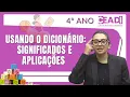 Lingua Port Usando o Dicionario Significados e Aplicacoes 2o Bim 4o ano Profa Jessika F