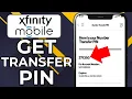 HOW TO GET TRANSFER PIN FROM XFINITY MOBILE 2026