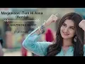 Download Lagu Tum Hi Aana - Marjaavaan   (Future Bass Remix)  D Neutrons Music