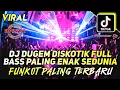 Download Lagu DJ DUGEM DISCOTIK FULL BASS PALING ENAK SEDUNIA ‼️DJ FUNKOT VIRAL TIKTOK ⁉️ DJ JANDA 7X STECU STECU