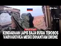 Lagu Momen Pasukan Rusia Tembus Varvarovka Sambil Menangkis Serangan Drone Ukraina