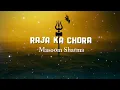 Lagu Raja ka chora - Masoom Sharma || lyrics video || New bhole baba 2025 song