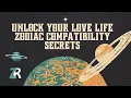 Unlock Your Love Life Zodiac Compatibility Secrets Decoding the Elements