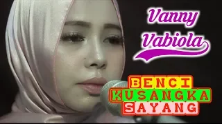 Download Vanny Vabiola | Sonia - Benci Ku Sangka Sayang MP3