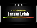 Download Lagu Jangan Lelah - Karaoke Rohani