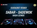 Download Lagu Karaoke Sabar - Sadewok Versi Dj Slow Remix Nada Cewek MP3