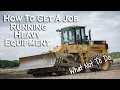 HOW TO GET A JOB RUNNING HEAVY EQUIPMENT How to get a job as a heavy equipment operator