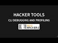 Hacker Tools AY S 1 CLI debugging and profiling