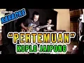 Download Lagu Pertemuan Karaoke Koplo Versi Jaipong