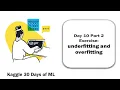 Kaggle 30 Days of Machine Learning Day 10 part 2 Exercise on Overfitting and Underfitting