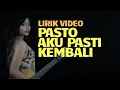 Download Lagu Aku Pasti Kembali - Pasto [ Lirik ] Tami Aulia Cover