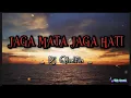 Download Lagu Lirik JAGA MATA JAGA HATI  - Dj Qhelfin ( Lagu Timur Terpopuler )