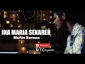 Martin Kurman - Ina Maria Senaren ( Cover )//Lagu Rohani