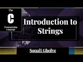Intro to Strings Strings in C programming
