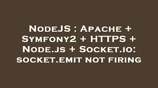 NodeJS Apache Symfony2 HTTPS Node js Socket io socket emit not firing