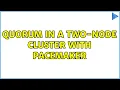 quorum in a two-node cluster with pacemaker