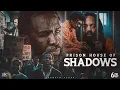 PRISON HOUSE OF SHADOWS