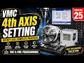 VMC 4th Axis VMC Rotary Axis 4-Axis VMC VMC Operator Training on Fourth Axis
