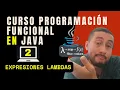EXPRESIONES LAMBDAS Tu primer paso hacia el codigo limpio CURSO Java Funcional desde dero