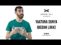BEDAH LIRIK - YATUNAA DUNYA