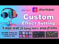 Download Lagu Starmaker Custom Effect Setting, Oct 2024, As per voice and songs, Not Fixed Settings 4 Starmaker