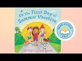 ON THE FIRST DAY OF SUMMER VACATION | SUMMERTIME READ ALOUD | #learning #storytime #summer #esl