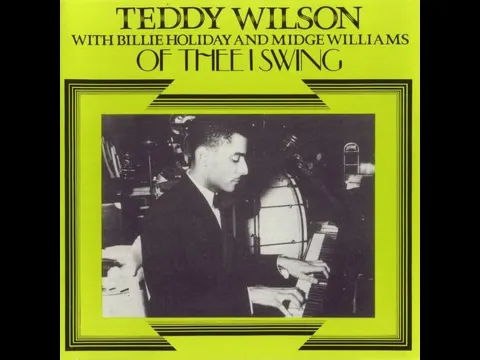 Download MP3 Teddy Wilson with Billie Holiday and Midge Williams - Of Thee I Swing (1990)