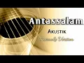 Download Lagu Antassalam (Akustik) || Karaoke Version