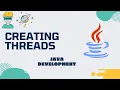 Java Development Threads - Lecture 02 Creating Threads