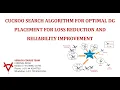 CUCKOO SEARCH ALGORITHM FOR OPTIMAL DG PLACEMENT FOR LOSS REDUCTION AND RELIABILITY IMPROVEMENT