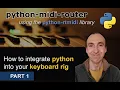 Python Midi Router Tutorial - Part 1