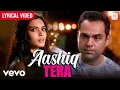 Lagu Aashiq Tera - Lyrical Video | Abhay Deol, Diana Penty, Ali Fazal | Sohail Sen | Happy Bhag Jayegi