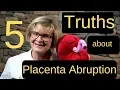 Placenta Abruption - The 5 Truths You Need To Know