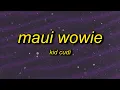 Lagu Kid Cudi - Maui Wowie (Lyrics)
