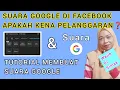 Download Lagu MENGGUNAKAN SUARA GOOGLE DI FACEBOOK APAKAH KENA PELANGGARAN||FACEBOOK PROFESIONAL