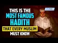 Download Lagu THIS IS THE MOST FAMOUS HADITH THAT EVERY MUSLIM MUST KNOW