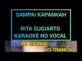 Download Lagu RITA SUGIARTO - SAMPAI KAPANKAH - KARAOKE - NO VOCAL 