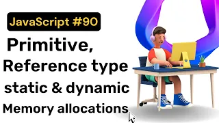 Memory Allocation Primitive Reference type Stack Memory Heap Garbage collection JS