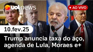 Trump anuncia taxa sobre aço: Brasil será afetado; Moraes cobra PF sobre Musk, Super Bowl | UOL News