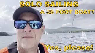 Solo Sailing A 38 Foot Boat? Yes, please!