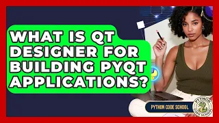 What Is Qt Designer For Building PyQt Applications - Python Code School