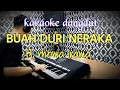 Download Lagu karaoke dangdut BUAH DURI NERAKA || H. rhoma irama ||