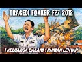 Lagu Disaat Keluarga Tenang Di Rumah, M4UT Datang Dari Langit - Insiden Fokker F27 TNI (2012)